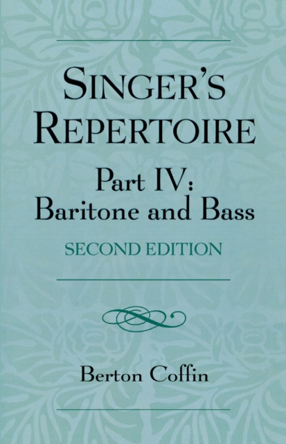 Singer's Repertoire, Part IV : Baritone and Bass, EPUB eBook