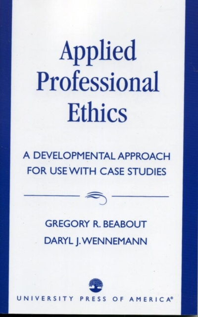 Applied Professional Ethics : A Developmental Approach for Use With Case Studies, EPUB eBook