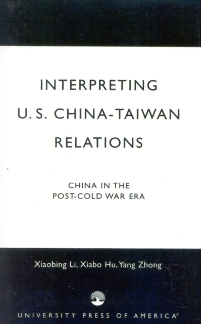 Interpreting U.S.-China-Taiwan Relations : China in the Post-Cold War Era, PDF eBook