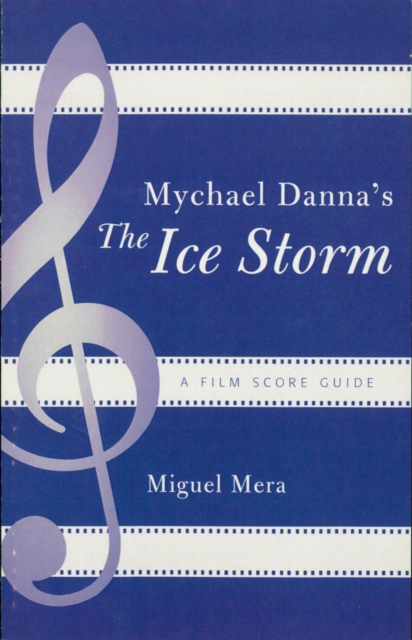 Mychael Danna's The Ice Storm : A Film Score Guide, EPUB eBook