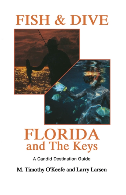 Fish & Dive Florida and the Keys : A Candid Destination Guide Book 3, EPUB eBook