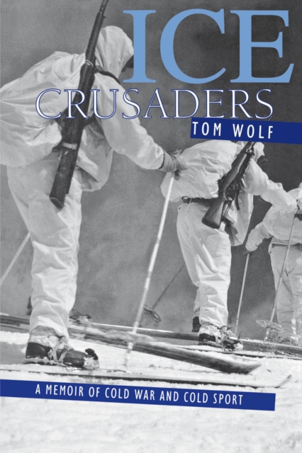 Ice Crusaders : A Memoir of Cold War and Cold Sport, EPUB eBook
