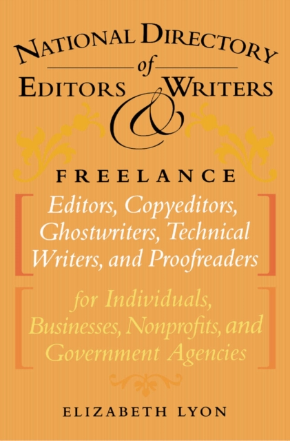 The National Directory of Editors and Writers : Freelance Editors, Copyeditors, Ghostwriters and Technical Writers And Proofreaders for Individuals, Businesses, Nonprofits, and Government Agencies, EPUB eBook