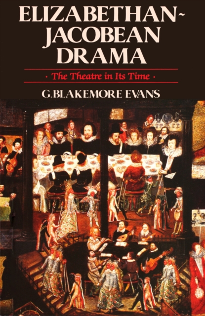 Elizabethan Jacobean Drama : The Theatre in Its Time, EPUB eBook