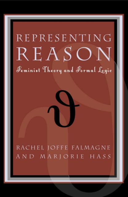 Representing Reason : Feminist Theory and Formal Logic, EPUB eBook