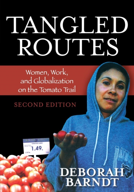Tangled Routes : Women, Work, and Globalization on the Tomato Trail, EPUB eBook