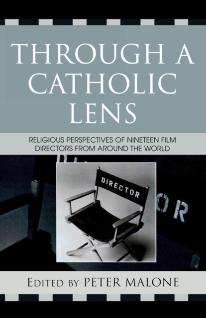 Through a Catholic Lens : Religious Perspectives of 19 Film Directors from Around the World, EPUB eBook