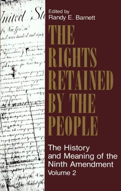 The Rights Retained by the People : The Ninth Amendment and Constitutional Interpretation, EPUB eBook