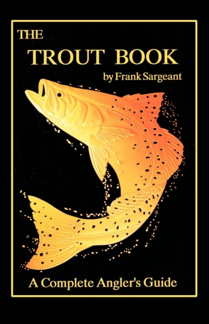 Trout Book : A Complete Anglers Guide Book 5, EPUB eBook