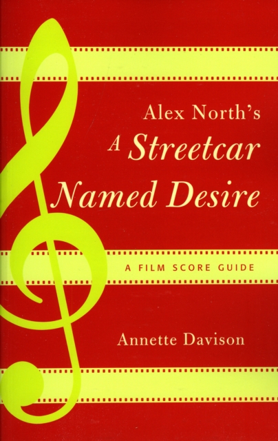 Alex North's A Streetcar Named Desire : A Film Score Guide, EPUB eBook