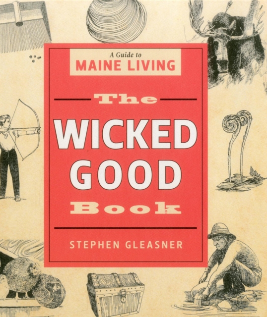 The Wicked Good Book : A Guide to Maine Living, EPUB eBook