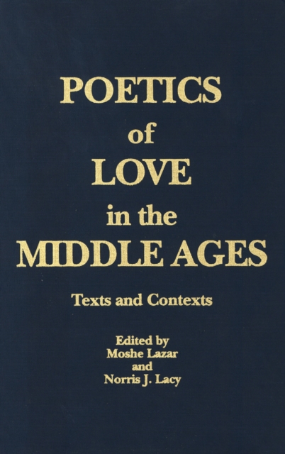 Poetics of Love in the Middle Ages : Texts and Contexts, EPUB eBook