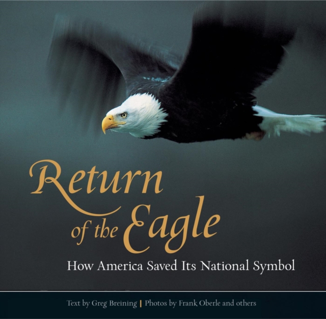 Return of the Eagle : How America Saved Its National Symbol, EPUB eBook