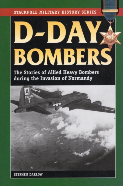 D-Day Bombers : The Stories of Allied Heavy Bombers during the Invasion of Normandy, EPUB eBook