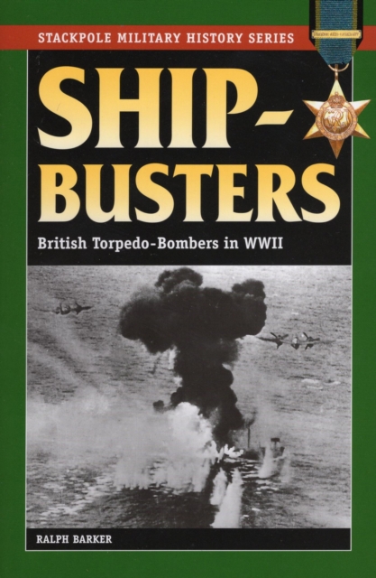 Ship-Busters : British Torpedo-Bombers in World War II, EPUB eBook