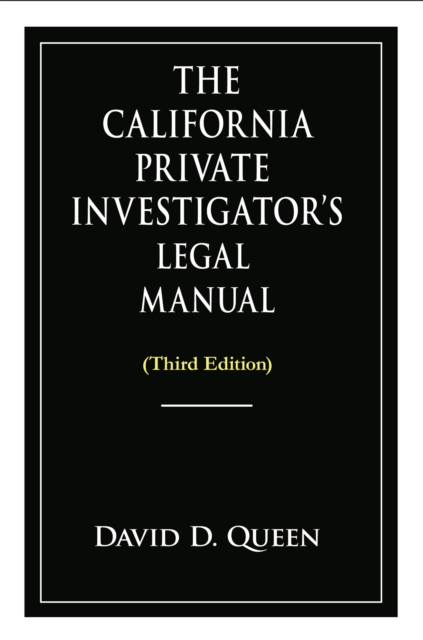 The California Private Investigator's Legal Manual (Third Edition), EPUB eBook