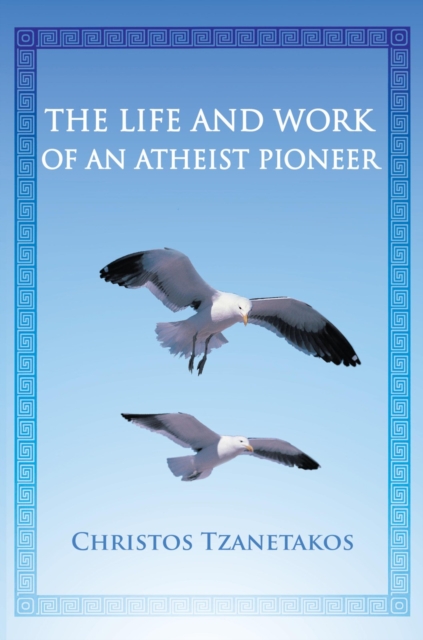 The Life and Work of an Atheist Pioneer, EPUB eBook