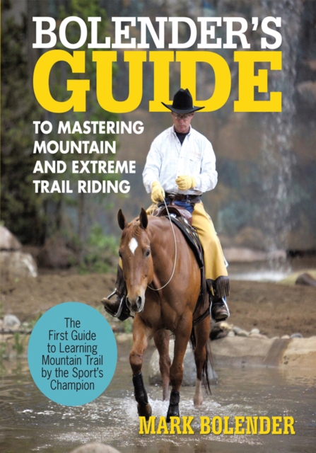 Bolender's Guide to Mastering Mountain and Extreme Trail Riding, EPUB eBook