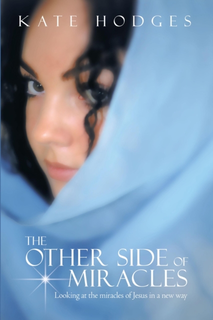 The Other Side of Miracles : Looking at the Miracles of Jesus in a New Way, EPUB eBook