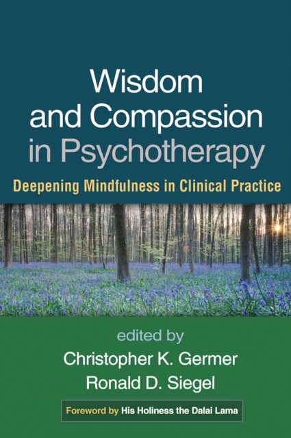 Wisdom and Compassion in Psychotherapy : Deepening Mindfulness in Clinical Practice, PDF eBook