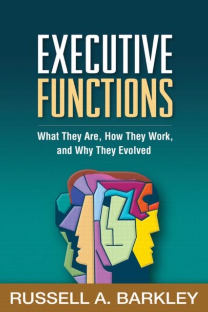Executive Functions : What They Are, How They Work, and Why They Evolved, Hardback Book