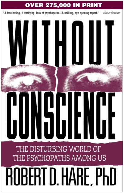 Without Conscience : The Disturbing World of the Psychopaths Among Us, PDF eBook