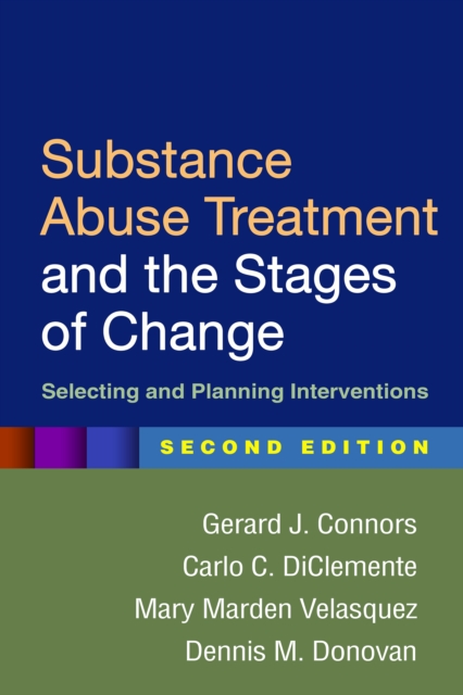 Substance Abuse Treatment and the Stages of Change, Second Edition : Selecting and Planning Interventions, PDF eBook