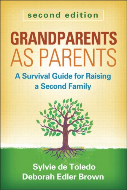 Grandparents as Parents, Second Edition : A Survival Guide for Raising a Second Family, Paperback / softback Book