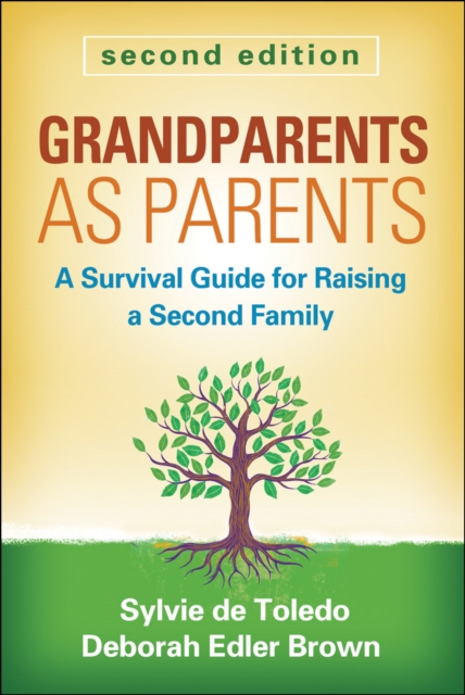 Grandparents as Parents, Second Edition : A Survival Guide for Raising a Second Family, Hardback Book