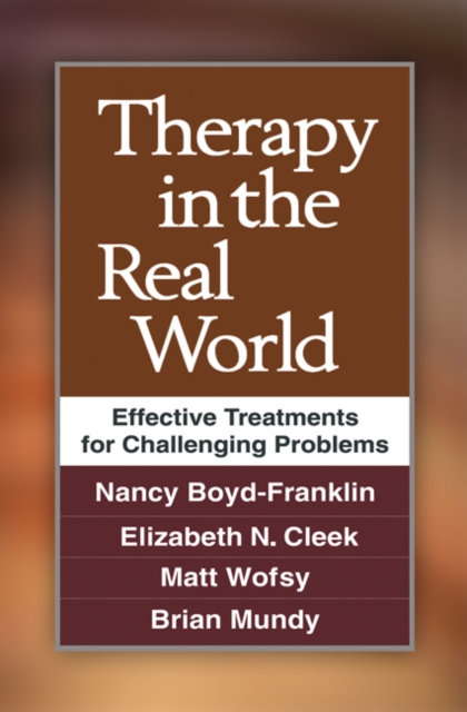 Therapy in the Real World : Effective Treatments for Challenging Problems, EPUB eBook