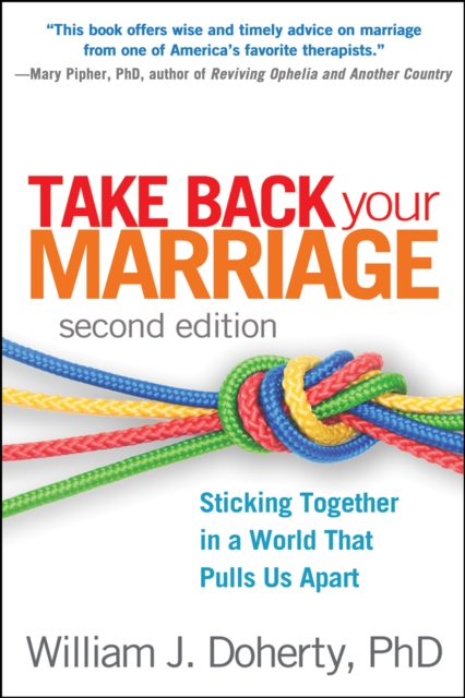 Take Back Your Marriage, Second Edition : Sticking Together in a World That Pulls Us Apart, EPUB eBook