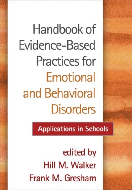 Handbook of Evidence-Based Practices for Emotional and Behavioral Disorders : Applications in Schools, Hardback Book