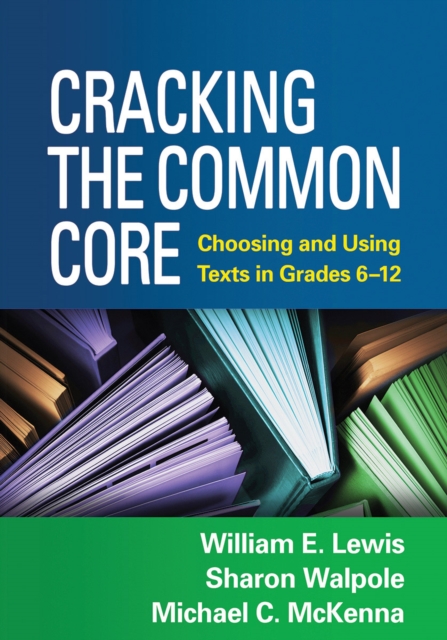 Cracking the Common Core : Choosing and Using Texts in Grades 6-12, Hardback Book