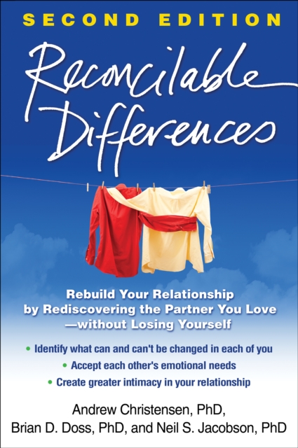 Reconcilable Differences, Second Edition : Rebuild Your Relationship by Rediscovering the Partner You Love--without Losing Yourself, EPUB eBook