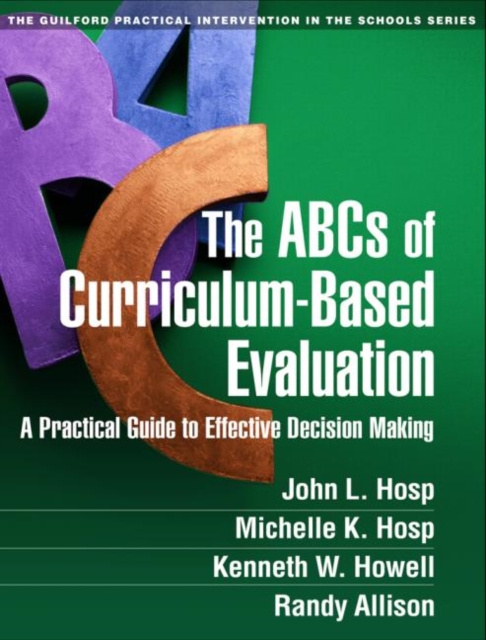 The ABCs of Curriculum-Based Evaluation : A Practical Guide to Effective Decision Making, Paperback / softback Book