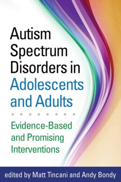 Autism Spectrum Disorders in Adolescents and Adults : Evidence-Based and Promising Interventions, Hardback Book