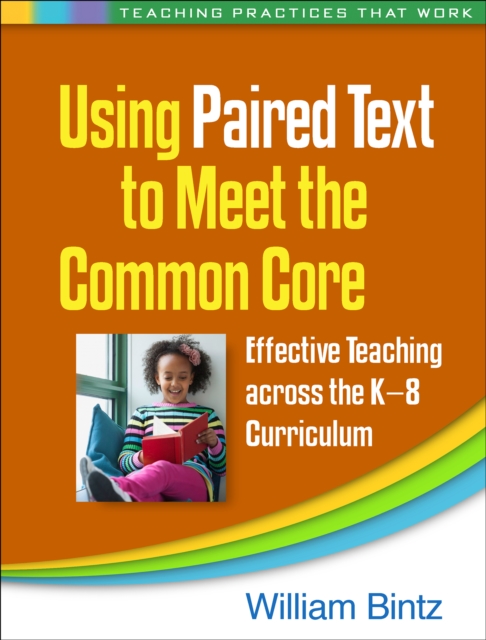 Using Paired Text to Meet the Common Core : Effective Teaching across the K-8 Curriculum, EPUB eBook