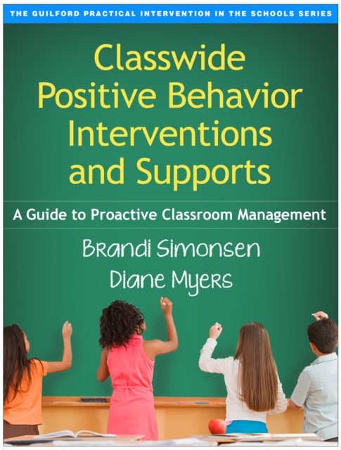 Classwide Positive Behavior Interventions and Supports : A Guide to Proactive Classroom Management, PDF eBook