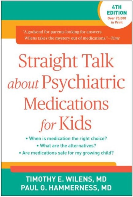 Straight Talk about Psychiatric Medications for Kids, Fourth Edition, Paperback / softback Book