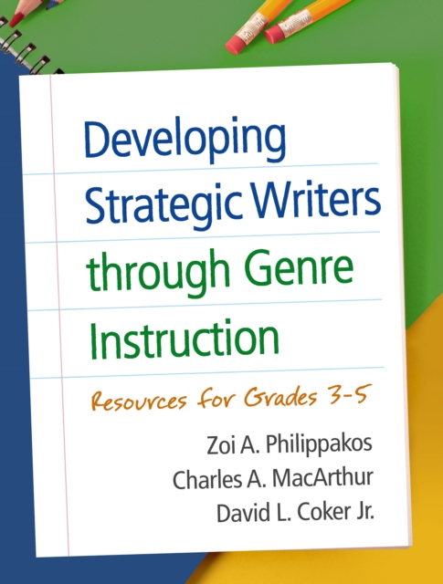 Developing Strategic Writers through Genre Instruction : Resources for Grades 3-5, PDF eBook