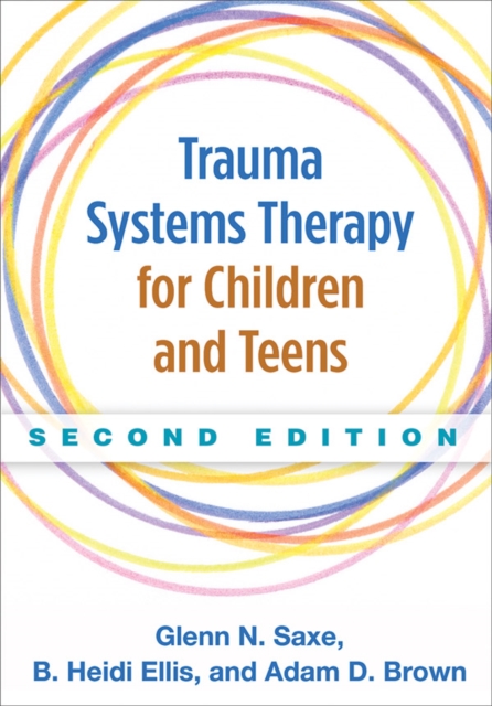 Trauma Systems Therapy for Children and Teens, Second Edition, Paperback / softback Book
