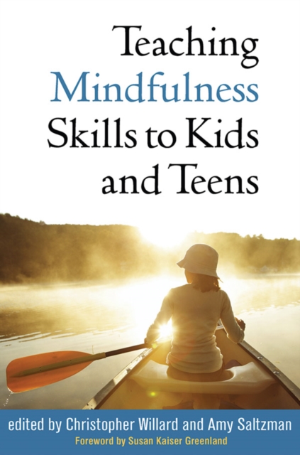 Teaching Mindfulness Skills to Kids and Teens, Hardback Book