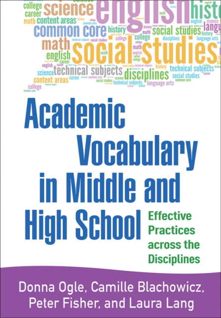 Academic Vocabulary in Middle and High School : Effective Practices across the Disciplines, Paperback / softback Book