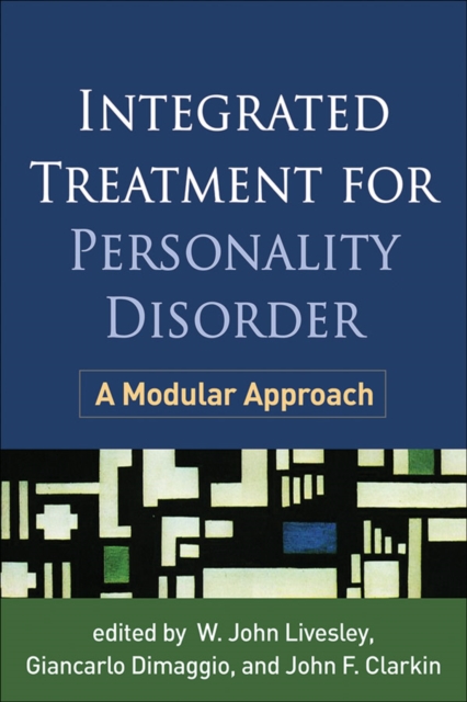 Integrated Treatment for Personality Disorder : A Modular Approach, Hardback Book