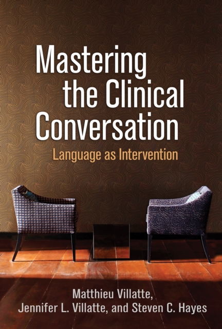 Mastering the Clinical Conversation : Language as Intervention, PDF eBook