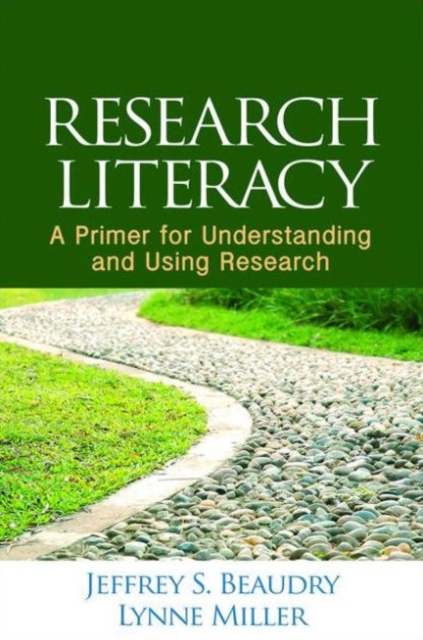 Research Literacy : A Primer for Understanding and Using Research, Paperback / softback Book