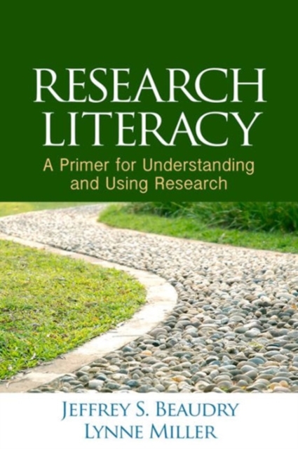 Research Literacy : A Primer for Understanding and Using Research, Hardback Book