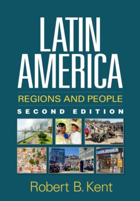 Latin America, Second Edition : Regions and People, Hardback Book