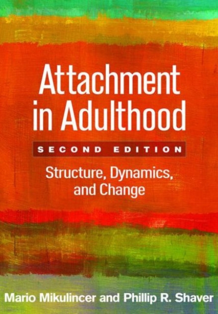 Attachment in Adulthood, Second Edition : Structure, Dynamics, and Change, Hardback Book