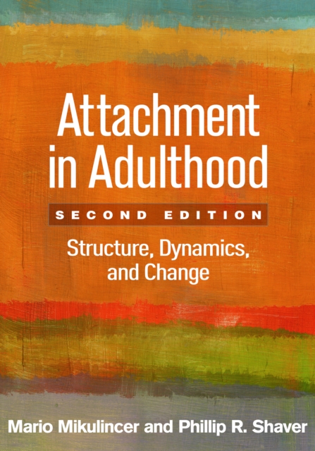 Attachment in Adulthood : Structure, Dynamics, and Change, PDF eBook